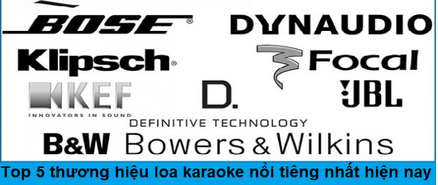 Top 5 thương hiệu loa karaoke nổi tiếng nhất hiện nay