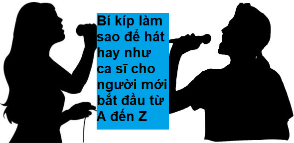 Làm sao để hát hay như ca sĩ?