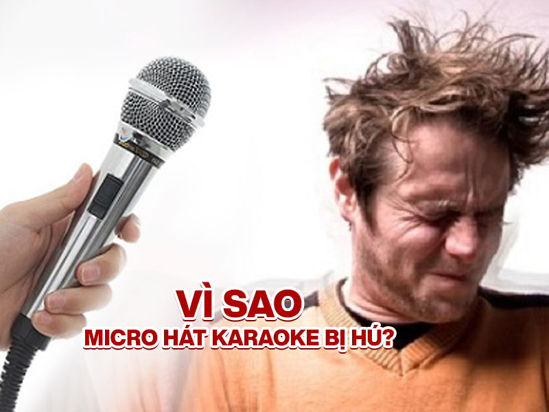 vì sao micro karaoke bị rè