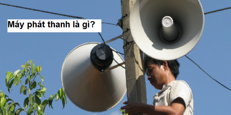 Thông tin về máy phát thanh