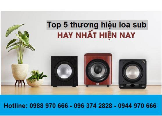 Top 5 thương hiệu loa sub tốt nhất hiện nay