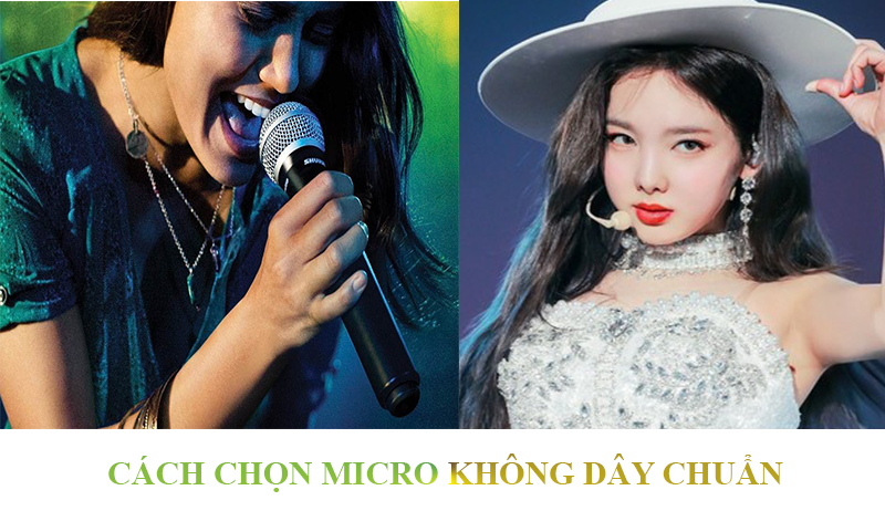 Cách chọn mua micro không dây chuẩn nhất