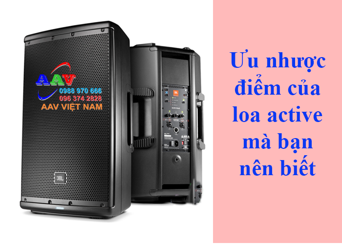 Ưu nhược điểm của loa active