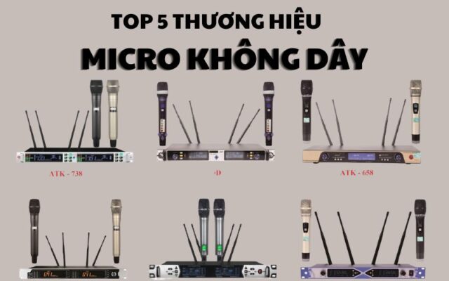 TOP 5 thương hiệu micro không dây được ưa chuộng nhất hiện nay