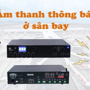 Hệ thống âm thanh thông báo tại sân bay Hệ thống âm thanh thông báo tại sân bay