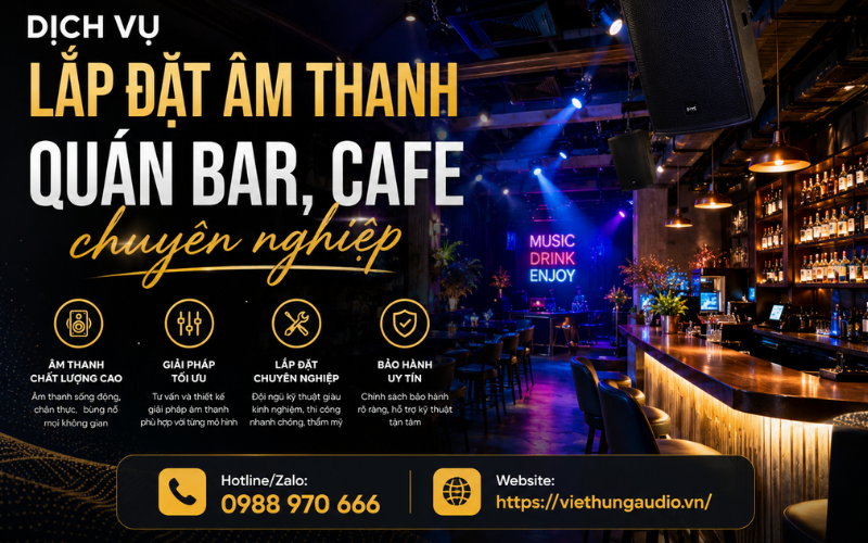 Lắp đặt âm thanh quán bar, cafe